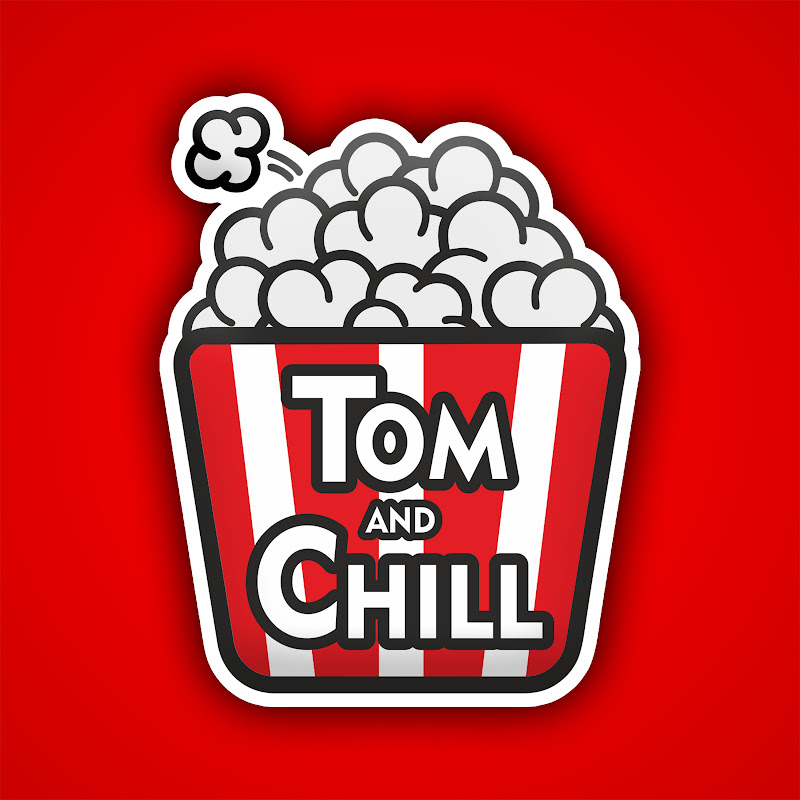 TOM and CHILL