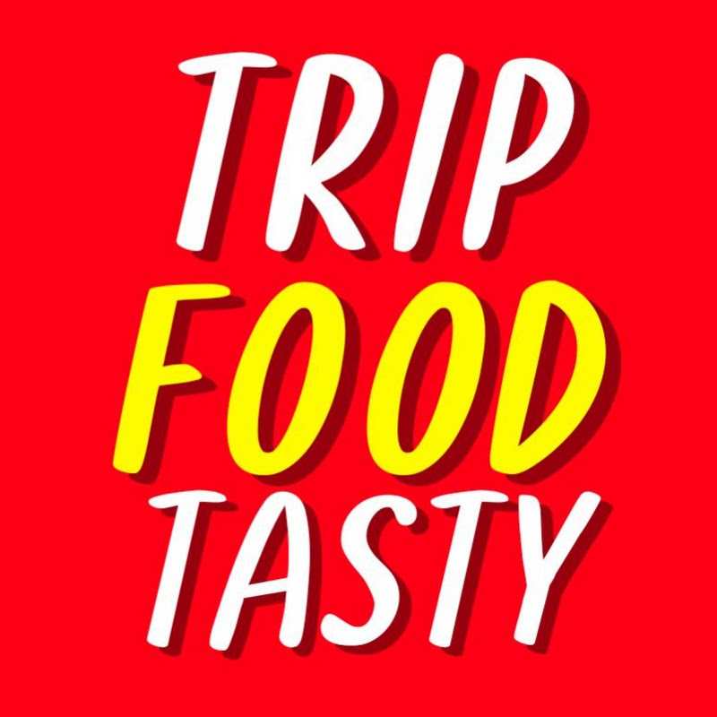 Trip food tasty
