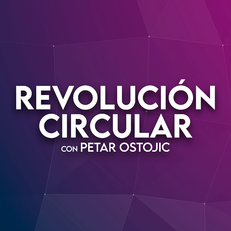 Revolución Circular | Petar Ostojic