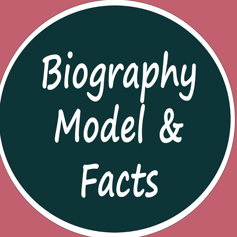 Biography  Model & Facts