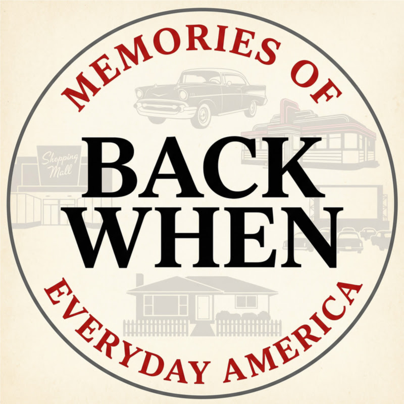 Back When - Memories of Everyday America