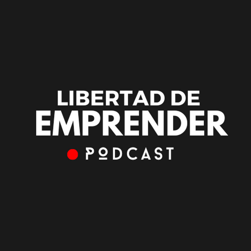 Libertad de Emprender I Podcast 