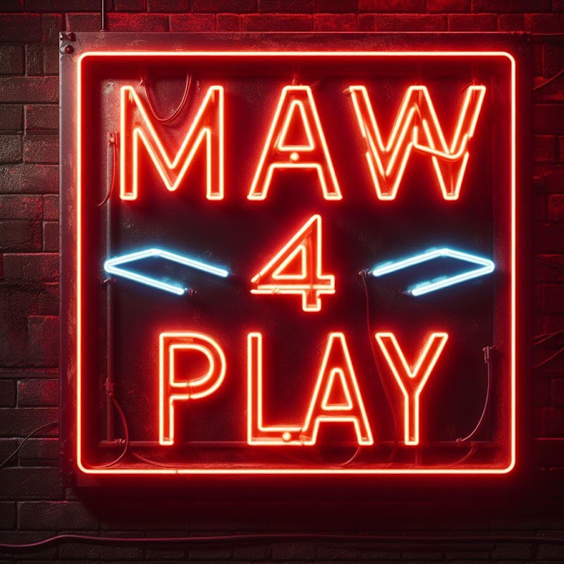 Maw4Play