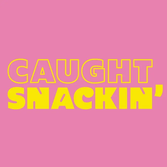Caught Snackin’