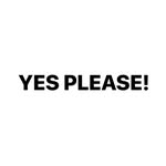 Yes Please!