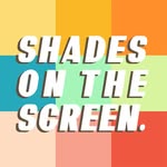 Shades On The Screen
