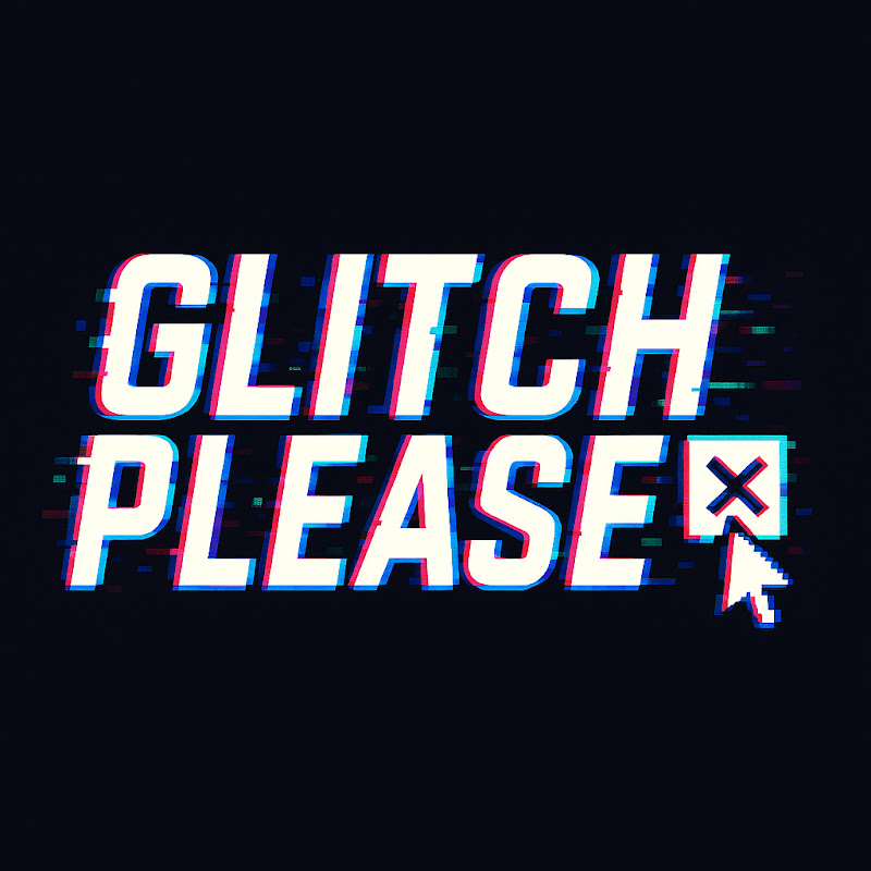 GlitchPlease