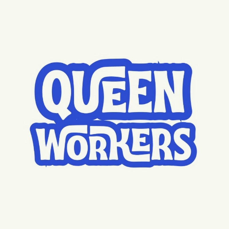 QUEEN WORKERS