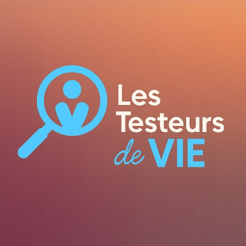Les Testeurs de Vie