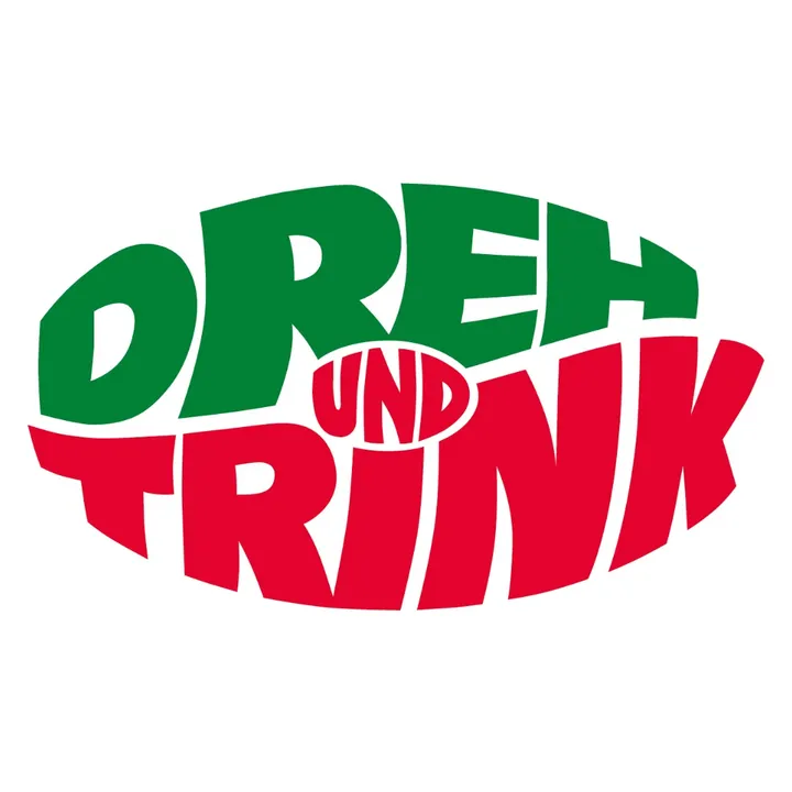 Dreh und Trink
