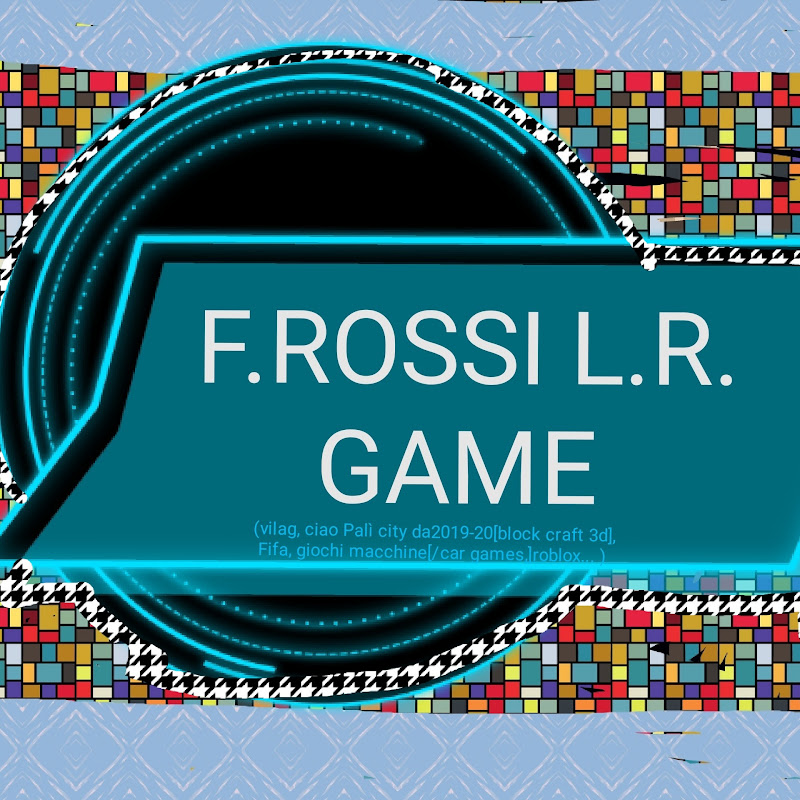 F. ROSSI L.R GAME