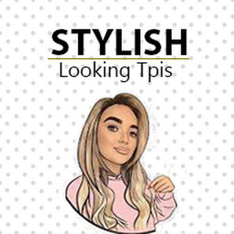 Stylish Looking Tips