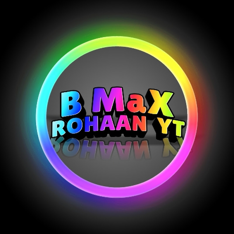 B乛MaX丨Rohaan YT