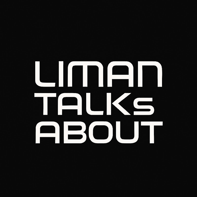 LIMAN TALKs ABOUT