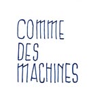 Comme Des Machines