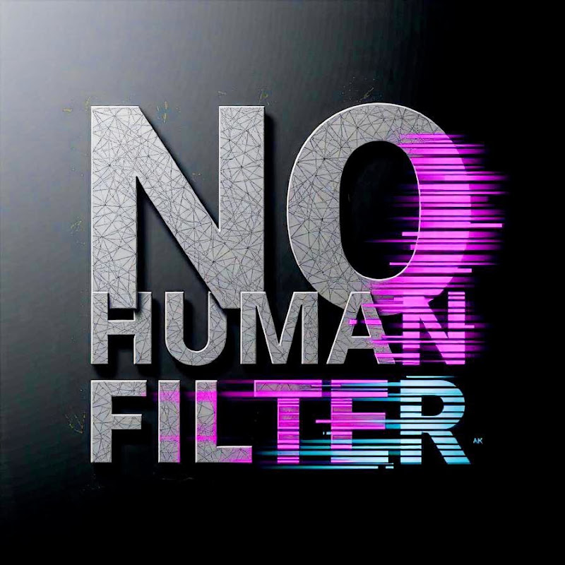 No Human Filter