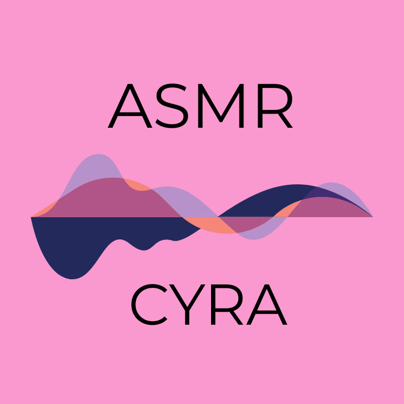 ASMR CYRA
