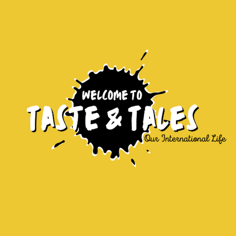 Taste & Tales: Our International Life