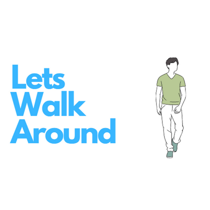 Lets Walk Around