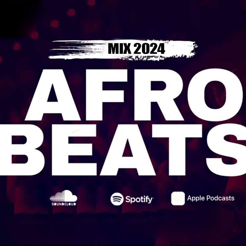 Afrobeats Mix 2024