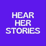 Hear Her Stories 📣