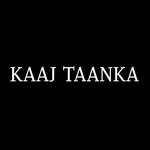 KAAJ TAANKA