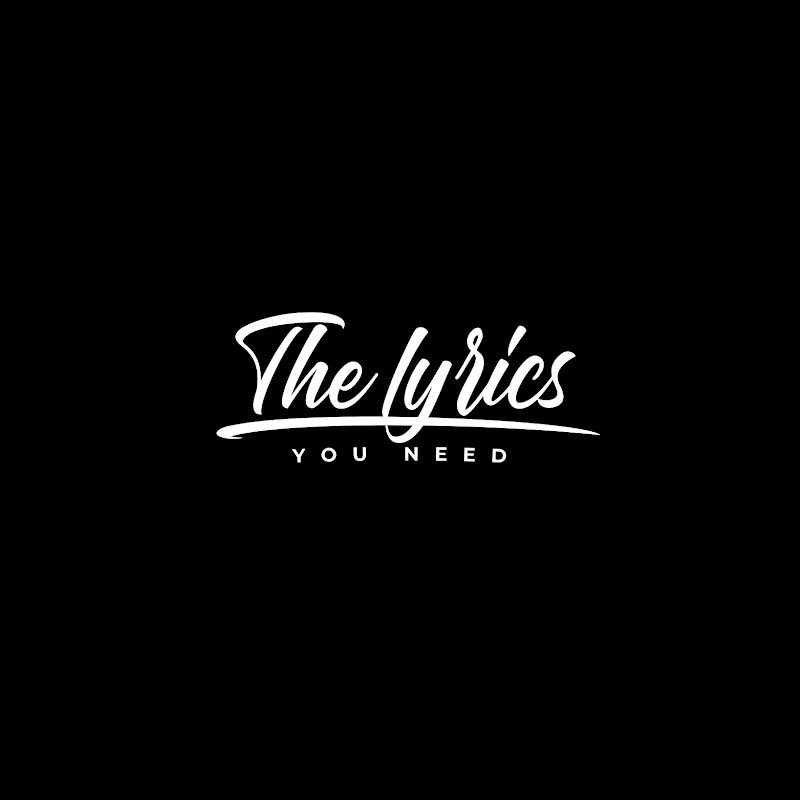 The lyrics You need
