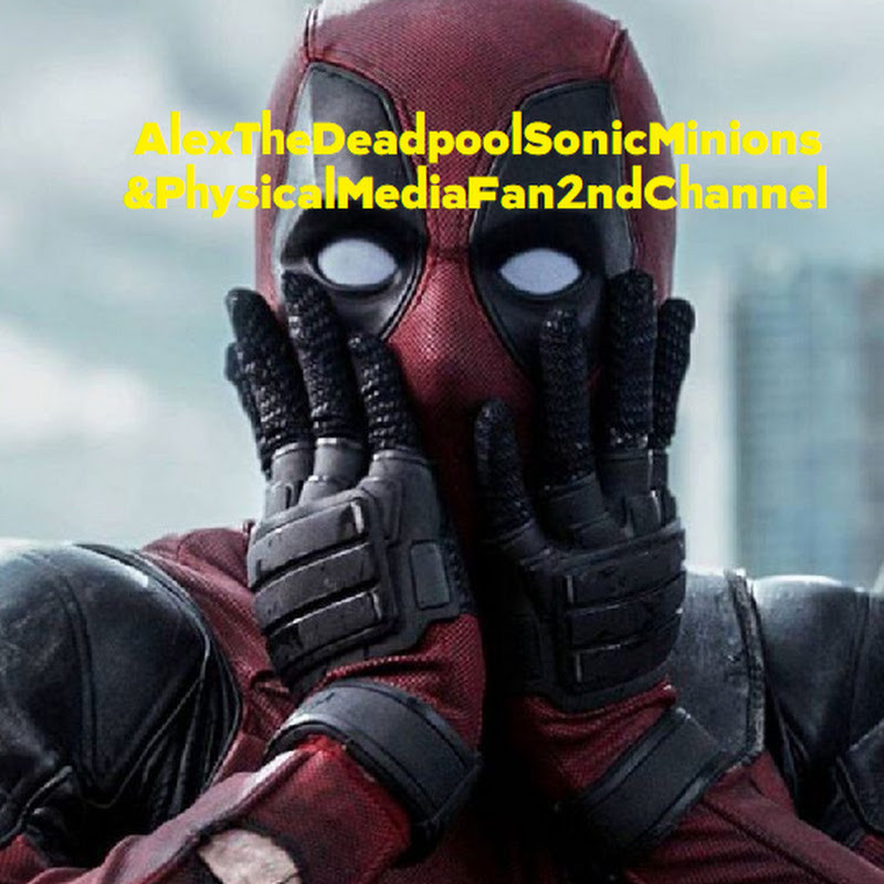 AlexTheDeadpoolSonicMinions&PMFan2K42ndChannel