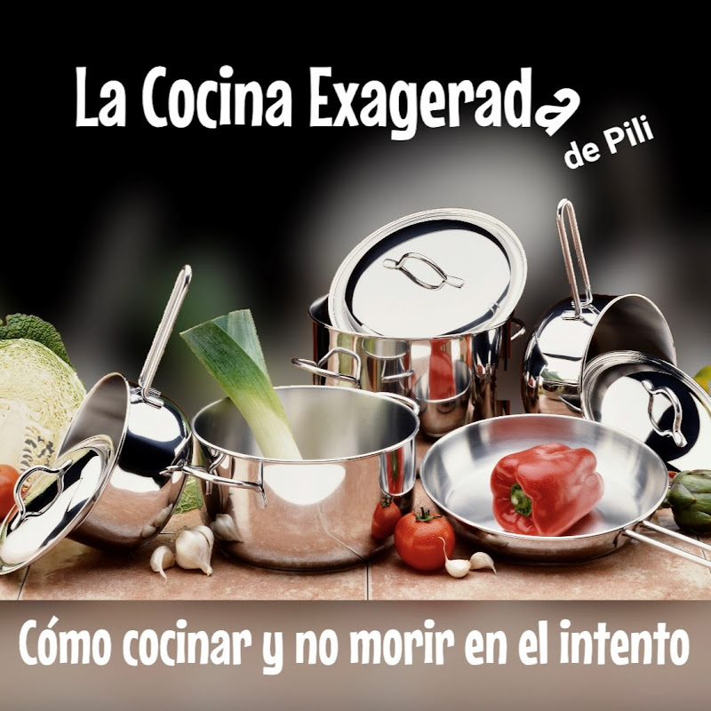 La Cocina Exagerada de Pili