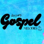 GOSPEL MELODIES DAY PARTY