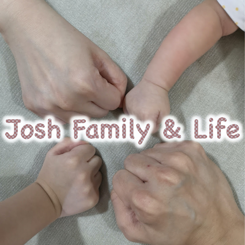 Josh Family and Life Josh生活大小事 