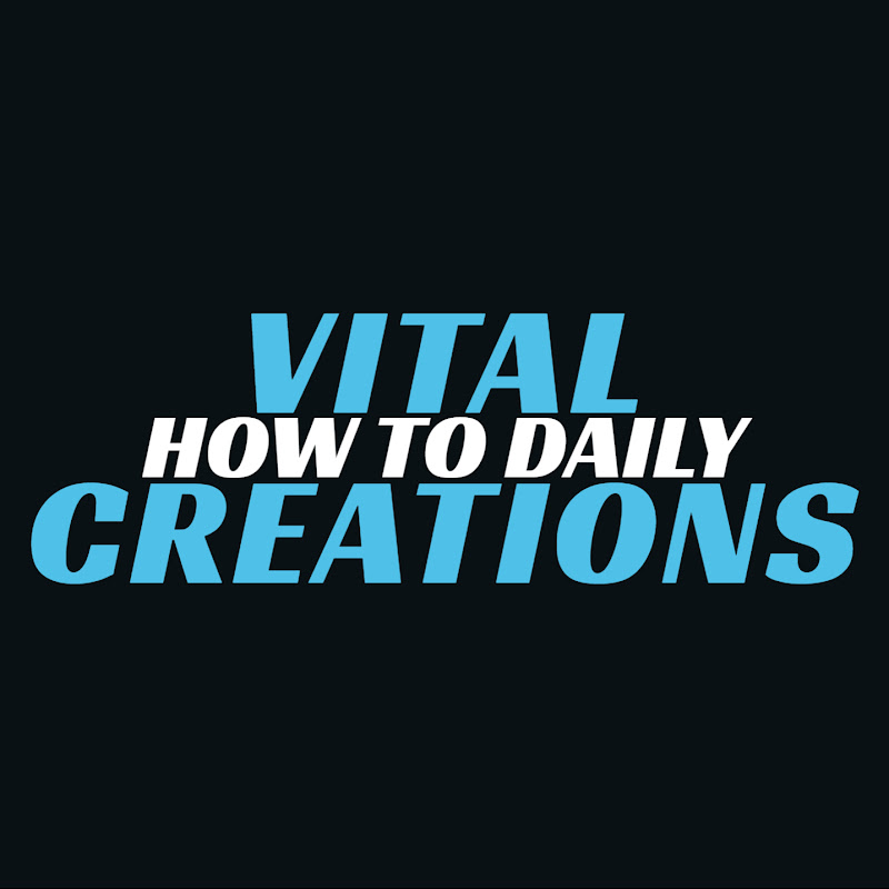 Vital Creations | How To Daily