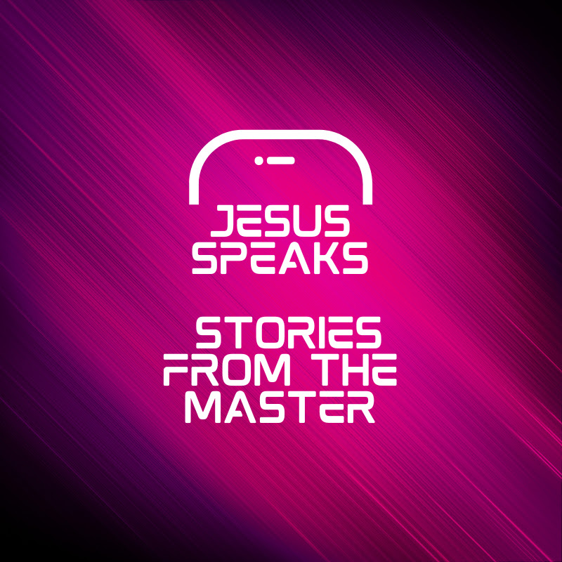Jesus Speaks Stories from the Master 