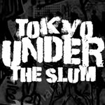 TOKYO UNDER THE SLUM