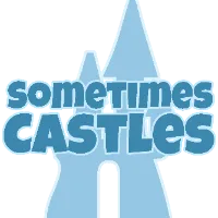 Sometimes Castles