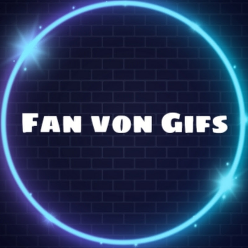 Fan von Gifs