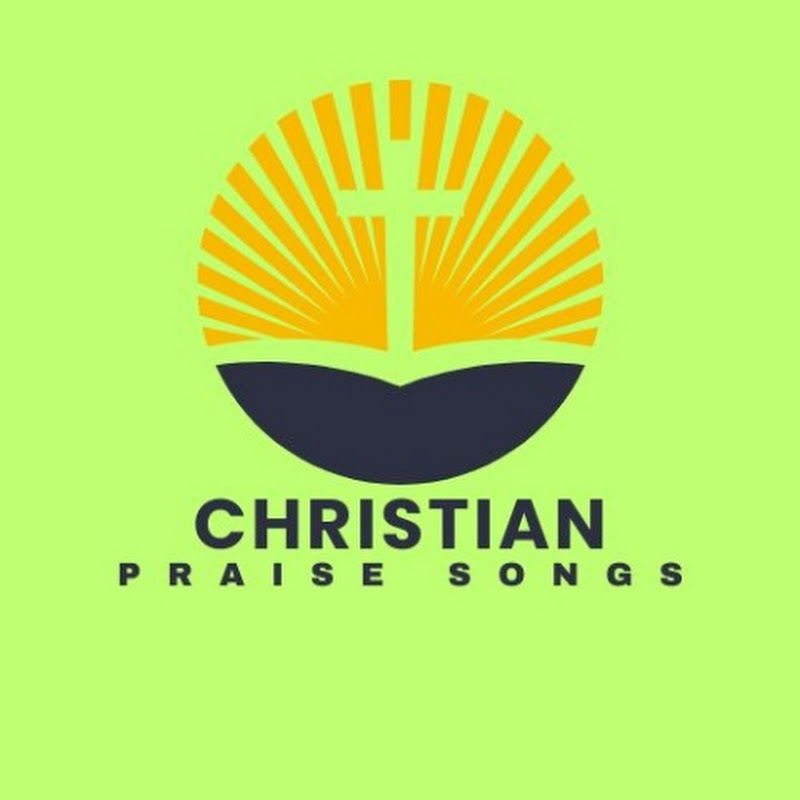CHRISTIAN PRAISE SONGS