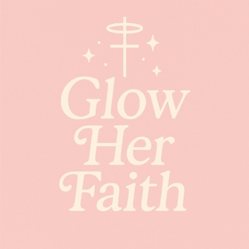 Glow Her Faith