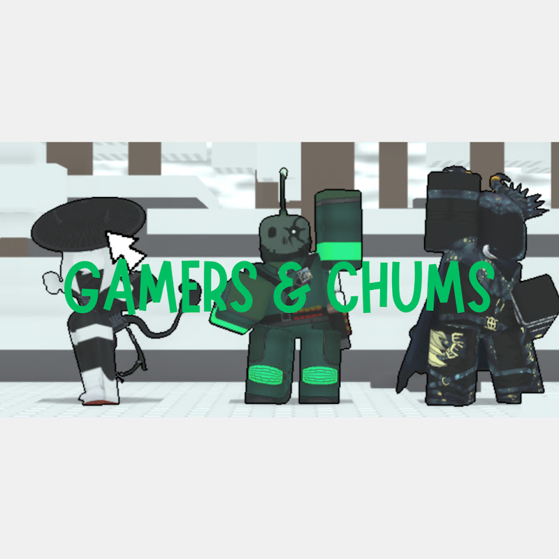 Gamers & Chums