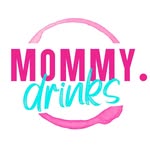 Mommy Drinks