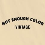 Not Enough Color Vintage