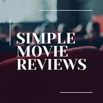 𝐒𝐢𝐦𝐩𝐥𝐞 𝐌𝐨𝐯𝐢𝐞 𝐑𝐞𝐯𝐢𝐞𝐰𝐬 🍿