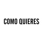 Como Quieres