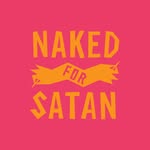 Naked for Satan