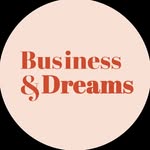 BUSINESS AND DREAMS