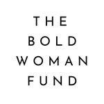 The Bold Woman Fund