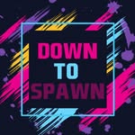 DownToSpawn