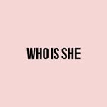 WHO IS SHE
