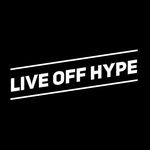 LIVE OFF HYPE ™
