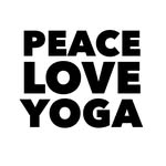Peace Love Yoga Life